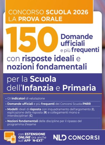 Concorso scuola prova orale. 150 domande ufficiali con risposte ideali e nozioni fondamentali per la Scuola dell'Infanzia e Primaria per la preparazione alla prova orale del concorso scuola