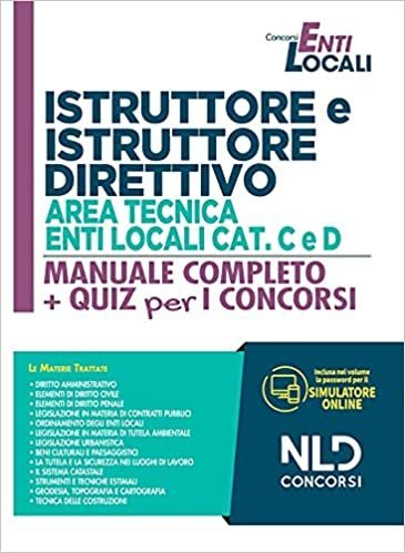 Istruttore e istruttore direttivo area tecnica enti locali Cat. C e D. Manuale completo + quiz per i concorsi