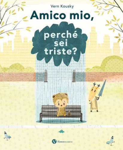 Amico mio, perch&eacute; sei triste?