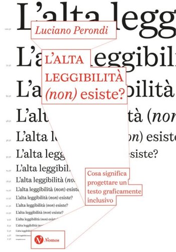 L'alta leggibilit&agrave; (non) esiste? Cosa significa progettare un testo graficamente inclusivo