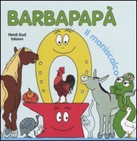Barbapap&agrave;. Il maniscalco