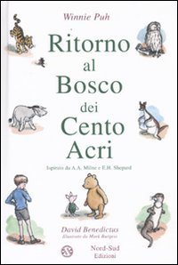 Ritorno al Bosco dei Cento Acri. Winnie Puh da A. A. Milne e E. H. Shepard