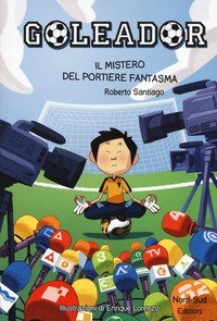 Il mistero del portiere fantasma. Goleador
