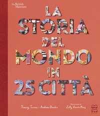 La storia del mondo in 25 citt&agrave;