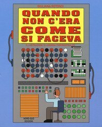 Quando non c'era come si faceva?