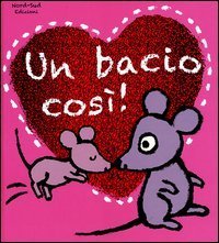 Un bacio cos&igrave;!
