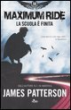 La scuola &egrave; finita - Maximum Ride