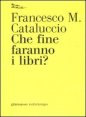 Che fine faranno i libri?