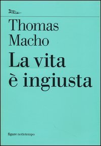 La vita &egrave; ingiusta