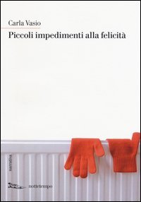 Piccoli impedimenti alla felicit&agrave;