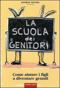 La scuola dei genitori - Come aiutare i figli a diventare grandi