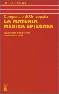 Compendio di omeopatia. La materia medica spiegata
