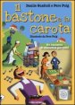 Il bastone e la carota - Un racconto di economia per tutti