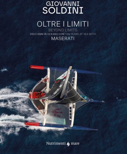 Oltre i limiti. Dieci anni in oceano con Maserati-Beyond limits. Ten years at the sea with Maserati