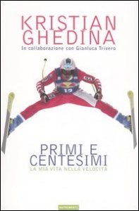 Primi e centesimi. La mia vita nella velocit&agrave;