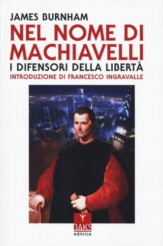 Nel nome di Machiavelli. I difensori della libert&agrave;