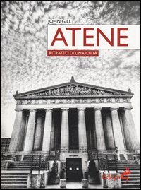 Atene. Ritratto di una citt&agrave;