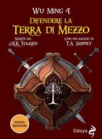 Difendere la terra di mezzo. Scritti su J. R. R. Tolkien