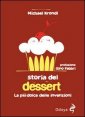 Storia del dessert - La pi&ugrave; dolce delle invenzioni