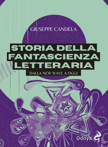 Storia della fantascienza letteraria. Dalla New Wave a oggi