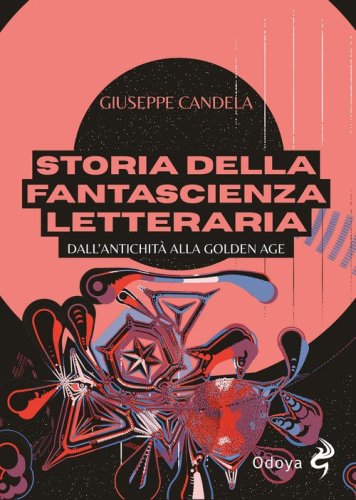 Storia della fantascienza letteraria. Dall'antichit&agrave; alla Golden Age