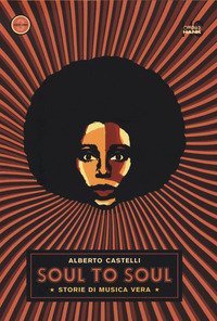 Soul to soul. Storie di musica vera