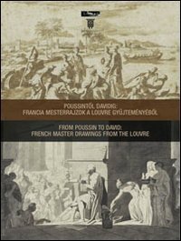 From Poussin to David: french master drawings from the Louvre - Ediz. multilingue