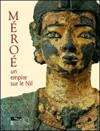 M&eacute;ro&egrave; - Un empire sur le Nil