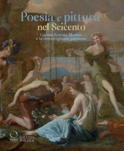 Poesia e pittura nel Seicento. Giovan Battista Marino e la &laquo;meravigliosa&raquo; passione