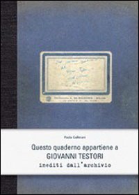 Questo quaderno appartiene a Giovanni Testori - Inediti dell'archivio