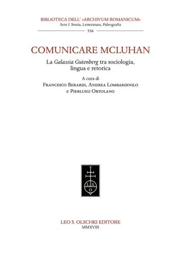 Comunicare McLuhan. La &laquo;Galassia Gutenberg&raquo; tra sociologia, lingua e retorica