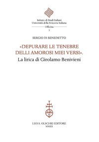 &laquo;Depurare le tenebre delli amorosi miei versi&raquo;. La lirica di Girolamo Benivieni