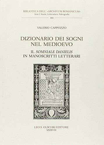 Dizionario dei sogni nel Medioevo. Il &laquo;Somniale Danielis&raquo; in manoscritti letterari