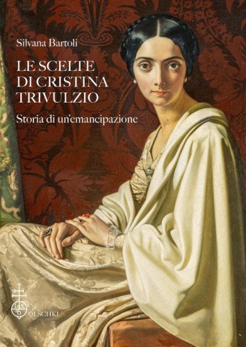 Le scelte di Cristina Trivulzio. Storia di un'emancipazione