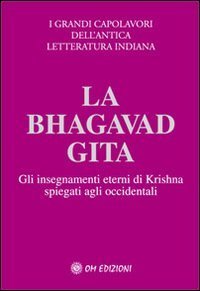 La Bhagavad Gita. Spiegata agli occidentali