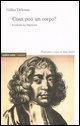 Cosa pu&ograve; un corpo? Lezioni su Spinoza