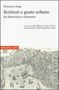 Scrittori e gusto urbano fra Settecento e Ottocento