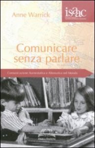 Comunicare senza parlare. Comunicazione aumentativa e alternativa nel mondo