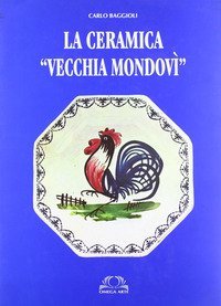 La ceramica &laquo;Vecchia Mondov&igrave;&raquo;
