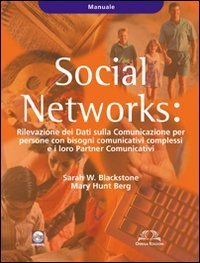Social Networks. Rilevazione dei dati sulla Comunicazione per persone con bisogni comunicativi complessi e i loro partners comunicativi. Manuale