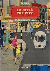 La citt&agrave;-The city. Maps