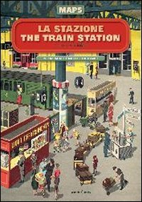 La stazione&shy;The train station. Maps