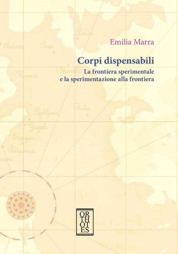 Corpi dispensabili. La frontiera sperimentale e la sperimentazione alla frontiera