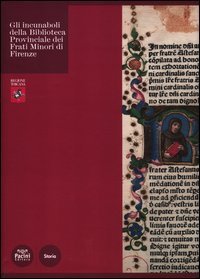 Gli incunaboli della Biblioteca Provinciale dei Frati Minori di Firenze