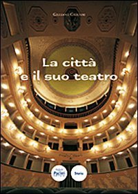 La citt&agrave; e il suo teatro. Portoferraio e il teatro napoleonico del Vigilanti 1814-1997