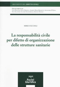 La responsabilit&agrave; civile per difetto di organizzazione delle strutture sanitarie