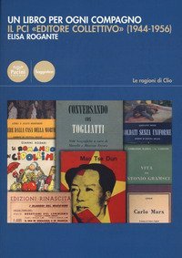 Un libro per ogni compagno. Il PCI &laquo;editore collettivo&raquo; (1944-1956)