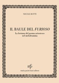 Il baule del Furioso. La fortuna del poema ariostesco nel melodramma