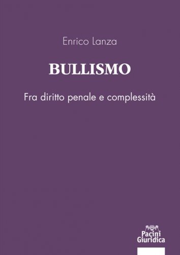 Bullismo. Fra diritto penale e complessit&agrave;