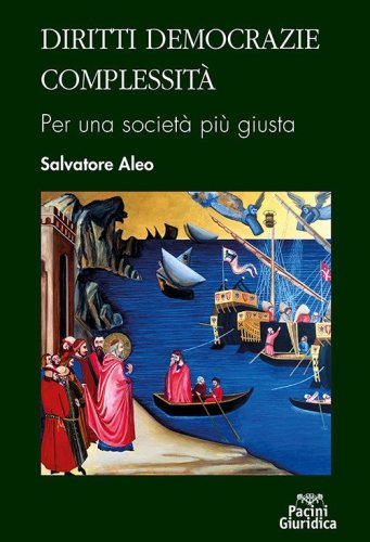 Diritti democrazie complessit&agrave;. Per una societ&agrave; pi&ugrave; giusta